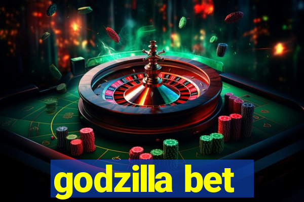 godzilla bet